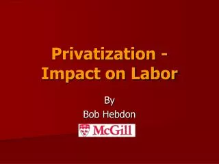 Privatization - Impact on Labor