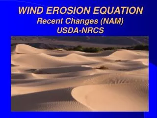 WIND EROSION EQUATION Recent Changes (NAM) USDA-NRCS