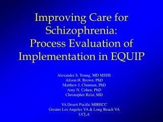 Improving Care for Schizophrenia: Process Evaluation of Implementation in EQUIP