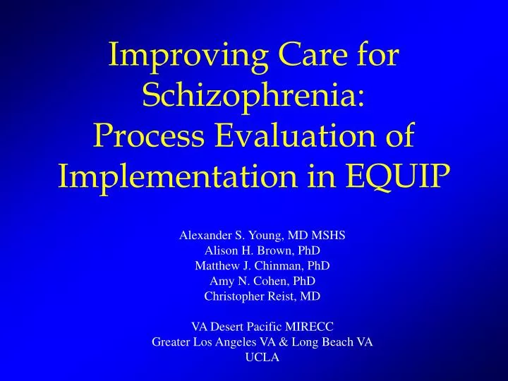 improving care for schizophrenia process evaluation of implementation in equip