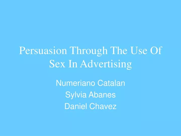 persuasion through the use of sex in advertising