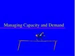 Managing Capacity and Demand - slide 1