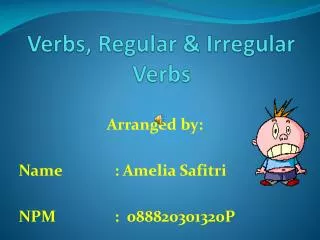 Verbs, Regular & Irregular Verbs by Amelia