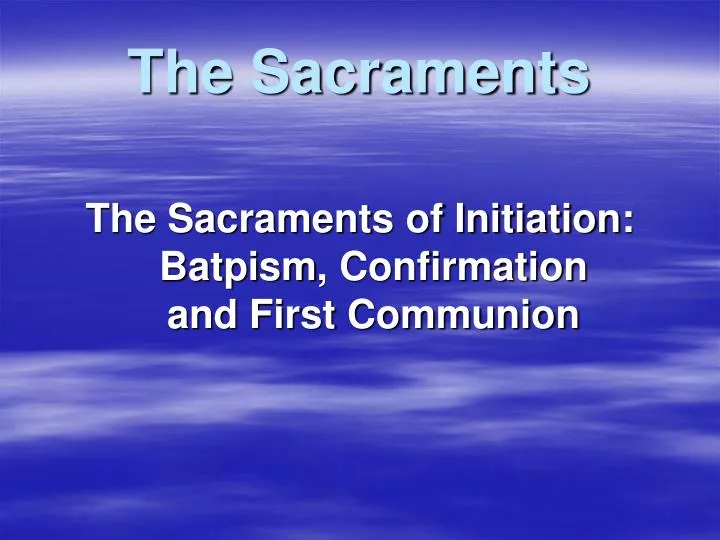 the sacraments
