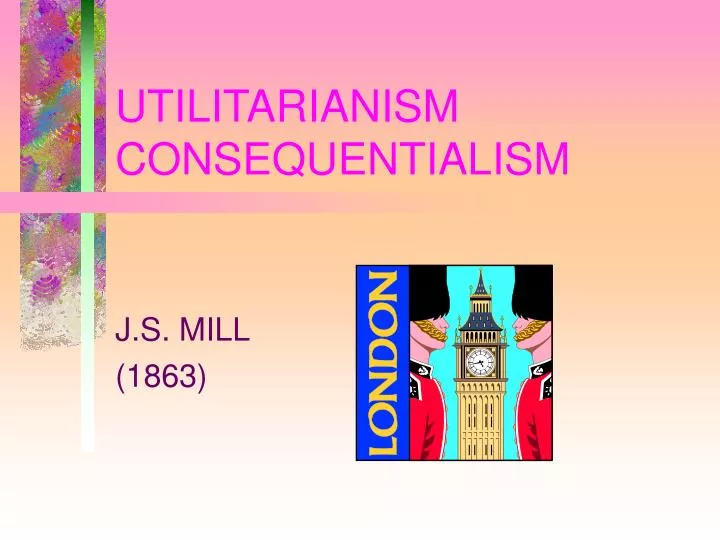 utilitarianism consequentialism