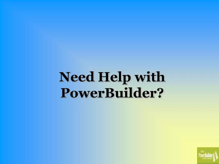 need help with powerbuilder