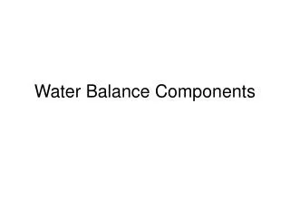 Water Balance Components