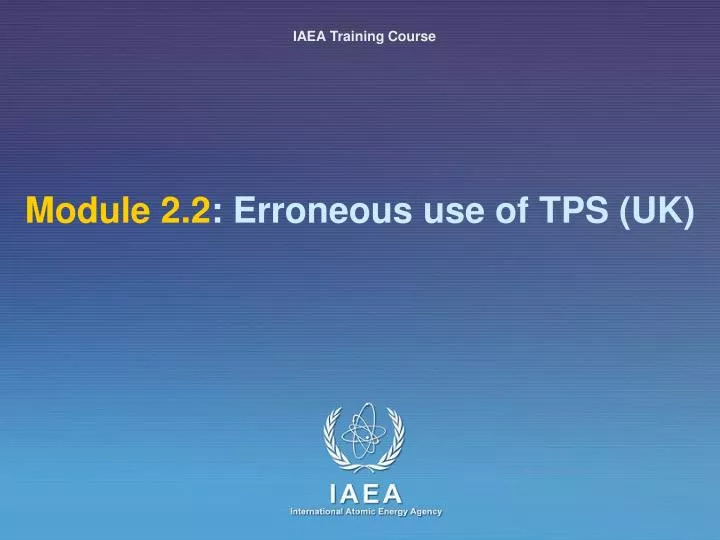 module 2 2 erroneous use of tps uk