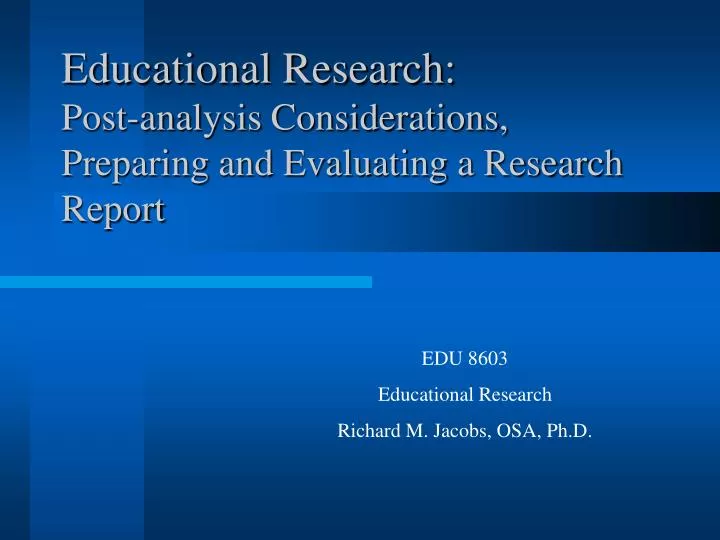 educational research post analysis considerations preparing and evaluating a research report