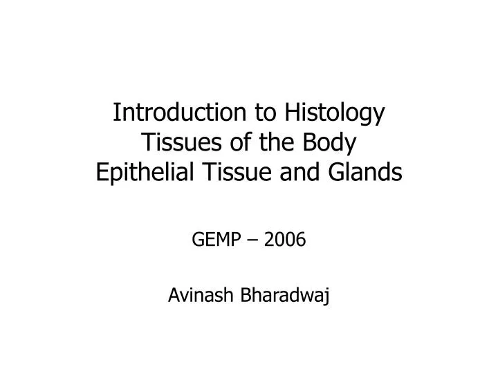 introduction to histology tissues of the body epithelial tissue and glands