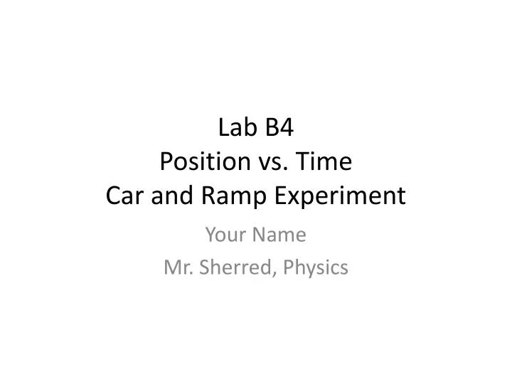 lab b4 position vs time car and ramp experiment