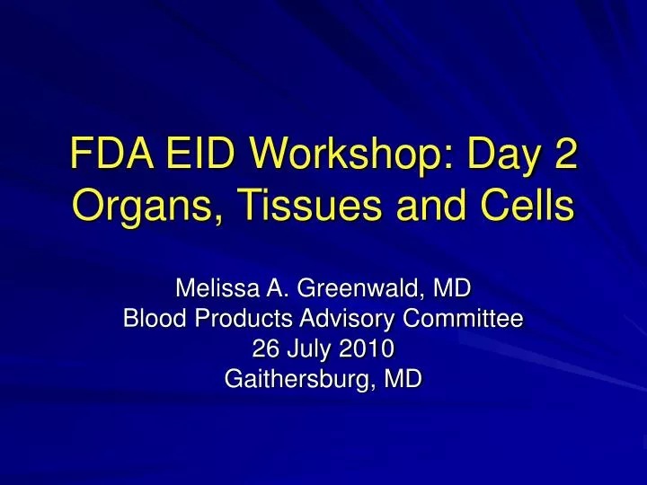 fda eid workshop day 2 organs tissues and cells