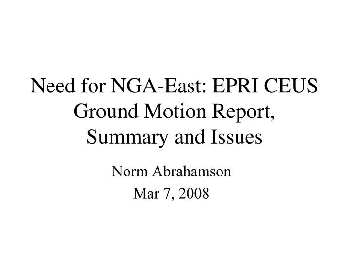 need for nga east epri ceus ground motion report summary and issues