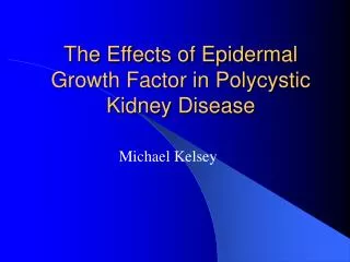 The Effects of Epidermal Growth Factor in Polycystic Kidney Disease