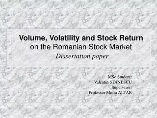 Volume, Volatility and Stock Return on the Romanian Stock Market Dissertation paper