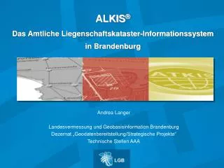 ALKIS ® Das Amtliche Liegenschaftskataster-Informationssystem in Brandenburg