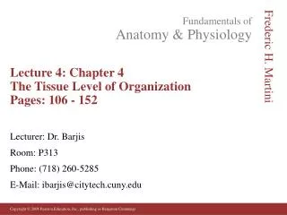 Lecture 4: Chapter 4 The Tissue Level of Organization Pages: 106 - 152