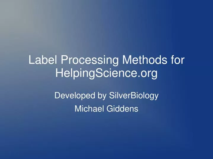 label processing methods for helpingscience org