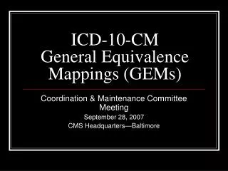 ICD-10-CM General Equivalence Mappings (GEMs)