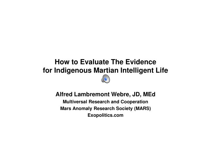 how to evaluate the evidence for indigenous martian intelligent life