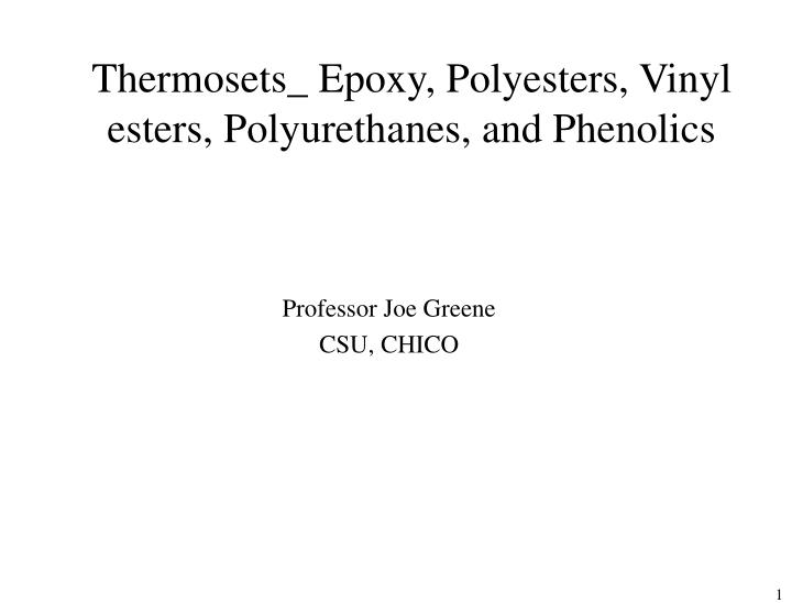 thermosets epoxy polyesters vinyl esters polyurethanes and phenolics