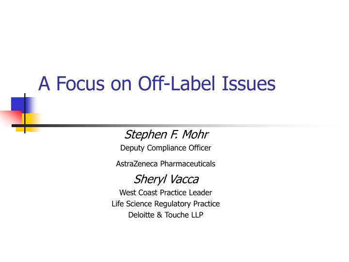 a focus on off label issues
