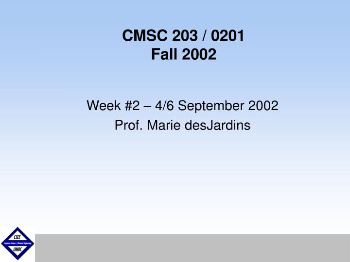 cmsc 203 0201 fall 2002