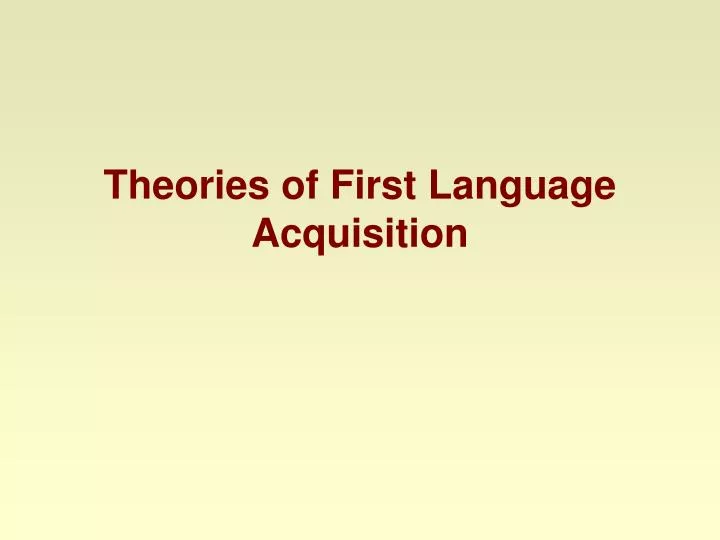 theories of first language acquisition
