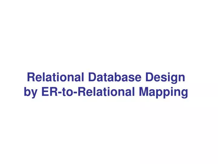 relational database design by er to relational mapping