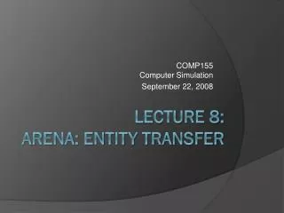 Lecture 8: A r ena: Entity Transfer