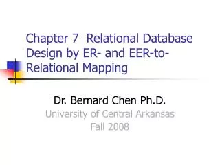 Chapter 7 Relational Database Design by ER- and EER-to-Relational Mapping