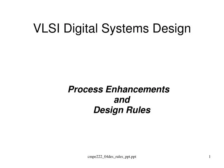 process enhancements and design rules