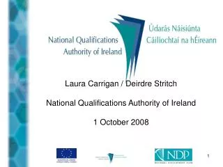 Laura Carrigan / Deirdre Stritch National Qualifications Authority of Ireland 1 October 2008