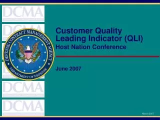 Customer Quality Leading Indicator (QLI) Host Nation Conference June 2007