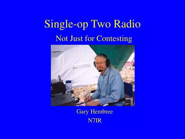 single op two radio not just for contesting