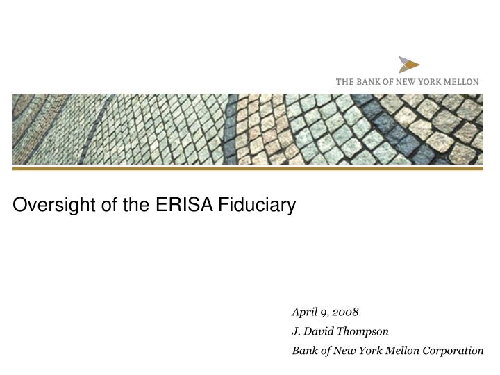 oversight of the erisa fiduciary