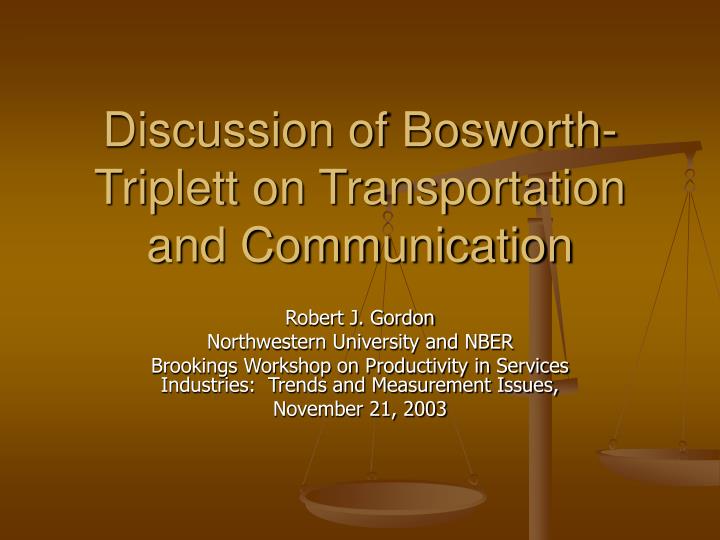 discussion of bosworth triplett on transportation and communication