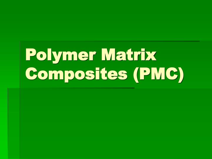 polymer matrix composites pmc