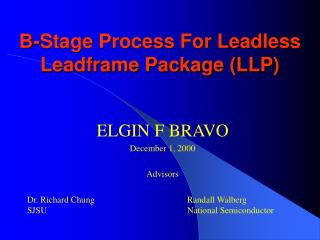 B-Stage Process For Leadless Leadframe Package (LLP)