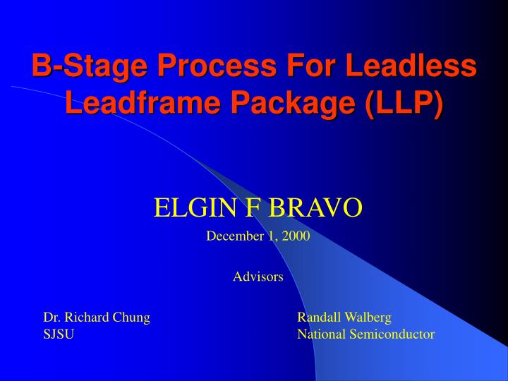 b stage process for leadless leadframe package llp