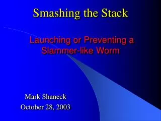 Smashing the Stack Launching or Preventing a Slammer-like Worm