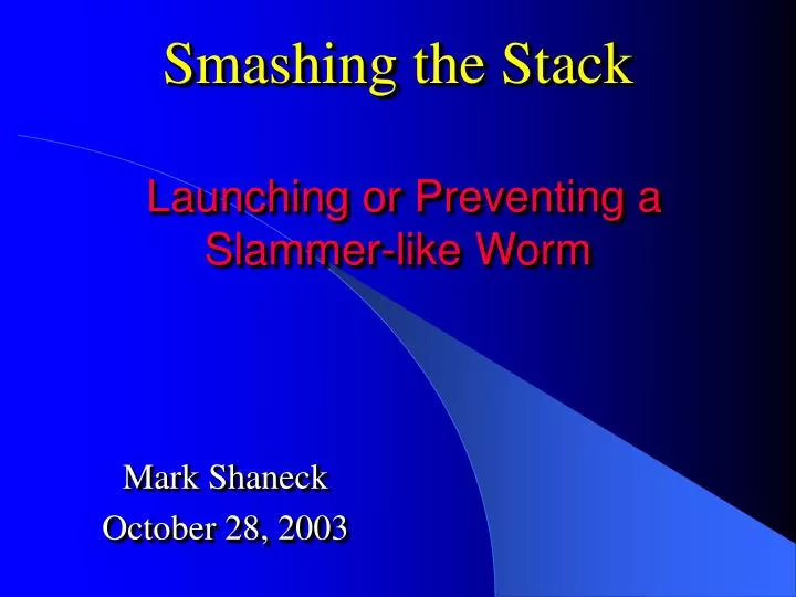 smashing the stack launching or preventing a slammer like worm
