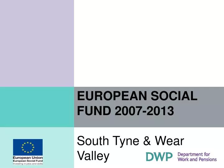 european social fund 2007 2013 south tyne wear valley