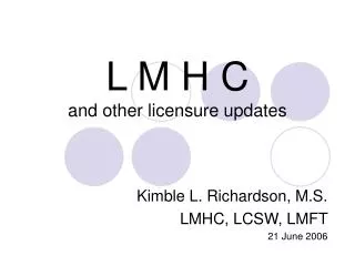 L M H C and other licensure updates