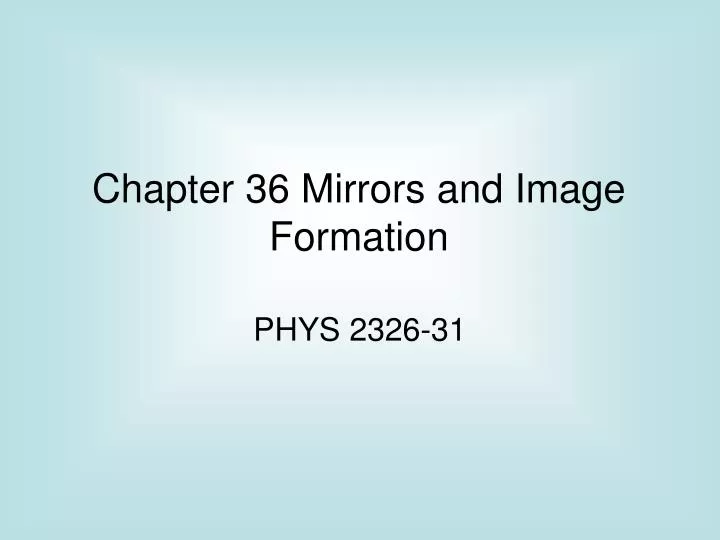 chapter 36 mirrors and image formation