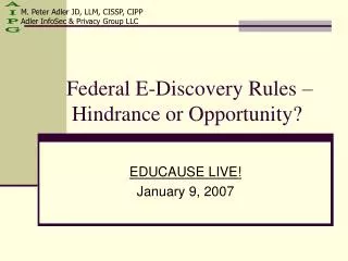 Federal E-Discovery Rules – Hindrance or Opportunity?