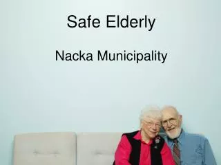 Safe and Secure Special Housing - Nacka Community in cooperation with WHO Collaborating Center on Community Safety Prom