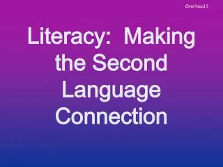 Literacy: Making the Second Language Connection