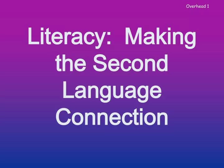 literacy making the second language connection
