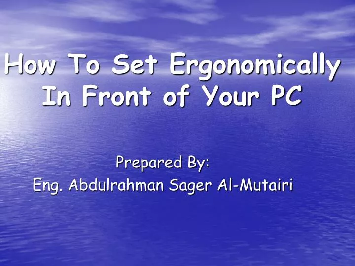 how to set ergonomically in front of your pc